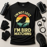 IM Not Lost IM Bird Wat Ching Bird Watcher Birder Performance Shirt