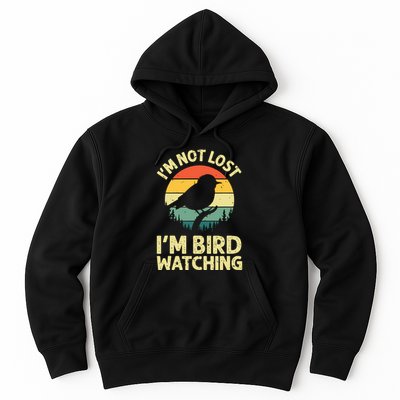 IM Not Lost IM Bird Wat Ching Bird Watcher Birder Hoodie