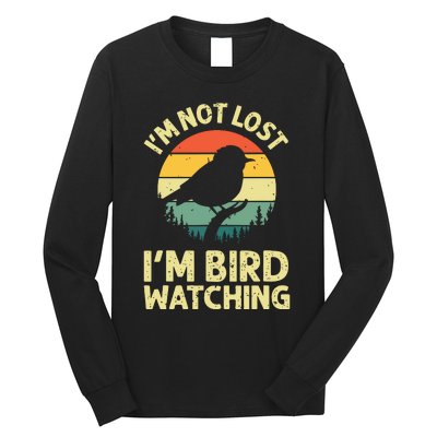 IM Not Lost IM Bird Wat Ching Bird Watcher Birder Long Sleeve Shirt