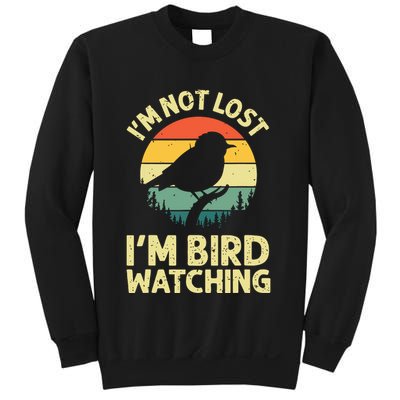 IM Not Lost IM Bird Wat Ching Bird Watcher Birder Sweatshirt