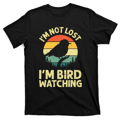 IM Not Lost IM Bird Wat Ching Bird Watcher Birder T-Shirt