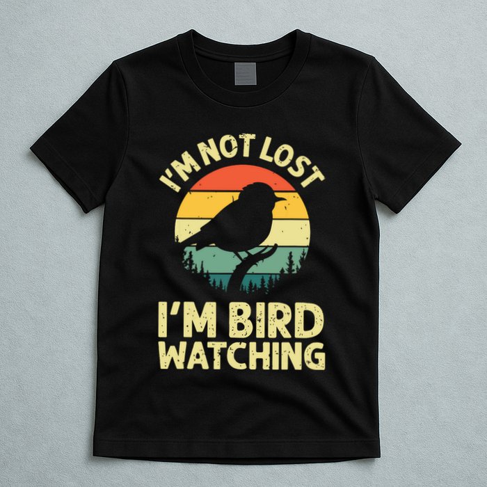IM Not Lost IM Bird Wat Ching Bird Watcher Birder T-Shirt