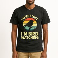 IM Not Lost IM Bird Wat Ching Bird Watcher Birder Tall T-Shirt