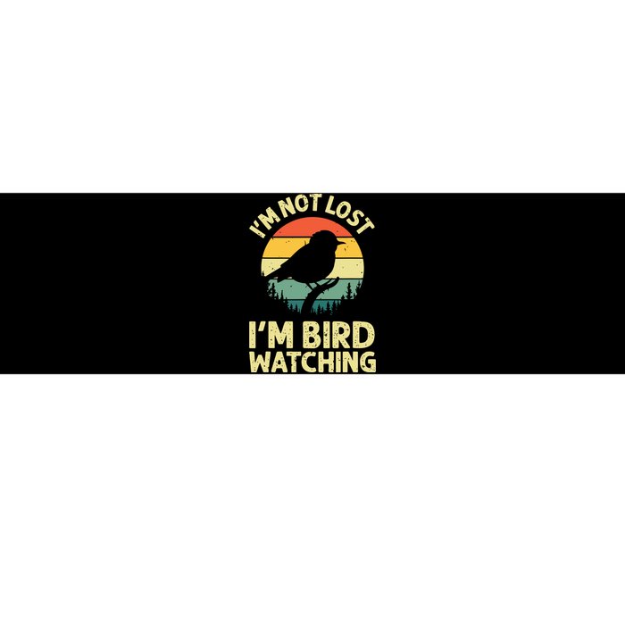 IM Not Lost IM Bird Wat Ching Bird Watcher Birder Bumper Sticker