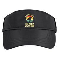 IM Not Lost IM Bird Wat Ching Bird Watcher Birder Adult Drive Performance Visor