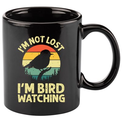 IM Not Lost IM Bird Wat Ching Bird Watcher Birder 11oz C Handle Ceramic Mug