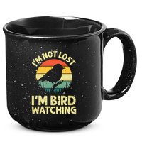 IM Not Lost IM Bird Wat Ching Bird Watcher Birder 15oz Campfire Ceramic Mug