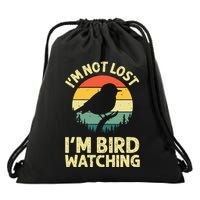 IM Not Lost IM Bird Wat Ching Bird Watcher Birder Drawstring Bag
