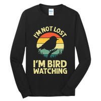 IM Not Lost IM Bird Wat Ching Bird Watcher Birder Tall Long Sleeve T-Shirt