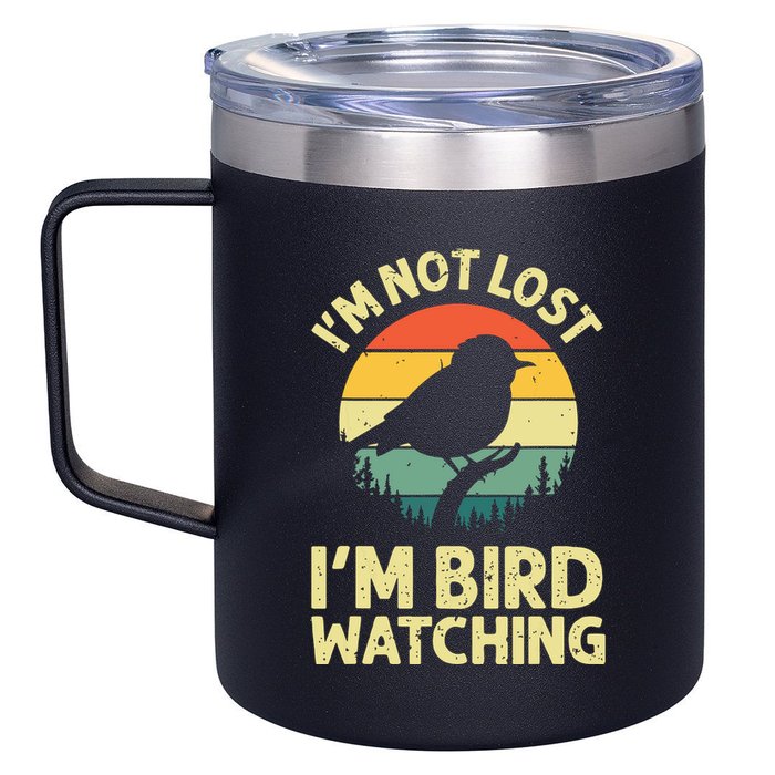 IM Not Lost IM Bird Wat Ching Bird Watcher Birder 12oz Stainless Steel Coffee Mug