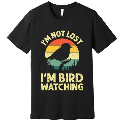 IM Not Lost IM Bird Wat Ching Bird Watcher Birder Premium T-Shirt