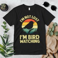 IM Not Lost IM Bird Wat Ching Bird Watcher Birder Premium T-Shirt