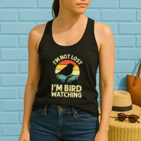 IM Not Lost IM Bird Wat Ching Bird Watcher Birder Womens Tank Top