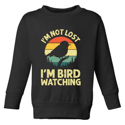 IM Not Lost IM Bird Wat Ching Bird Watcher Birder Toddler Sweatshirt