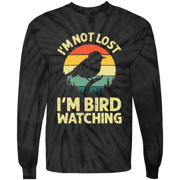 IM Not Lost IM Bird Wat Ching Bird Watcher Birder Tie-Dye Long Sleeve Shirt