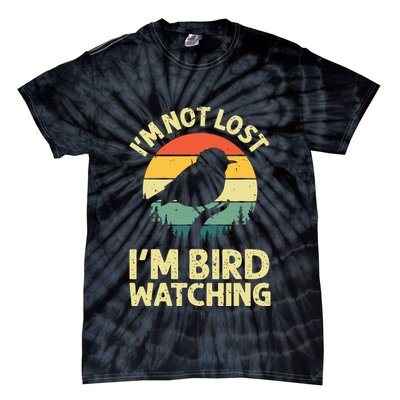 IM Not Lost IM Bird Wat Ching Bird Watcher Birder Tie-Dye T-Shirt