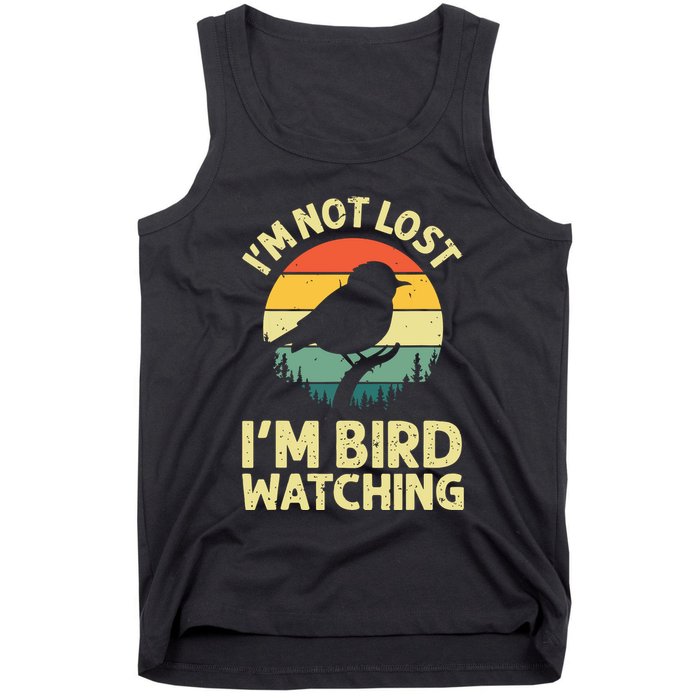 IM Not Lost IM Bird Wat Ching Bird Watcher Birder Tank Top
