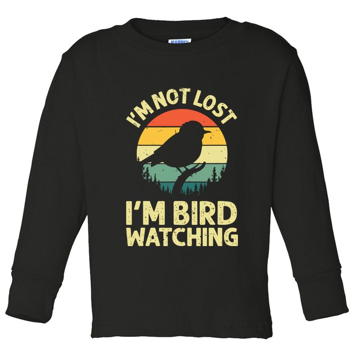 IM Not Lost IM Bird Wat Ching Bird Watcher Birder Toddler Long Sleeve Shirt