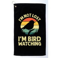 IM Not Lost IM Bird Wat Ching Bird Watcher Birder Golf Towel
