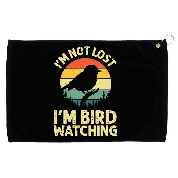 IM Not Lost IM Bird Wat Ching Bird Watcher Birder Grommeted Golf Towel