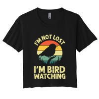 IM Not Lost IM Bird Wat Ching Bird Watcher Birder Crop Top