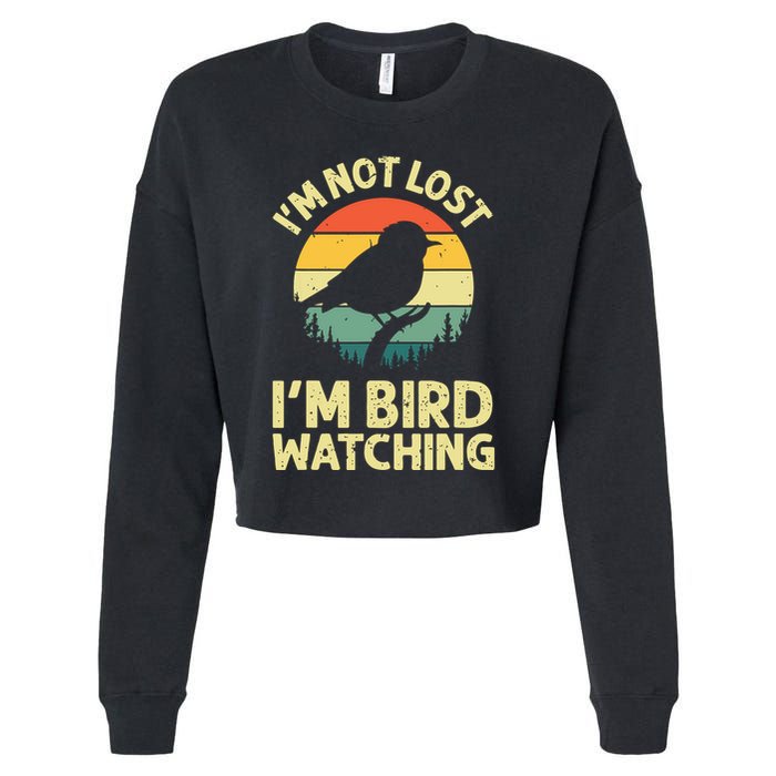 IM Not Lost IM Bird Wat Ching Bird Watcher Birder Cropped Pullover Crew