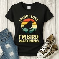 IM Not Lost IM Bird Wat Ching Bird Watcher Birder Womens T-Shirt