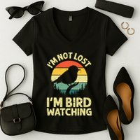 IM Not Lost IM Bird Wat Ching Bird Watcher Birder Women's V-Neck T-Shirt