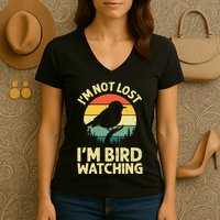 IM Not Lost IM Bird Wat Ching Bird Watcher Birder Women's V-Neck T-Shirt