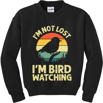 IM Not Lost IM Bird Wat Ching Bird Watcher Birder Kids Sweatshirt