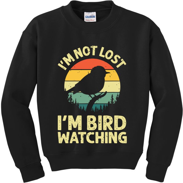 IM Not Lost IM Bird Wat Ching Bird Watcher Birder Kids Sweatshirt