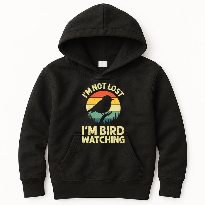 IM Not Lost IM Bird Wat Ching Bird Watcher Birder Kids Hoodie