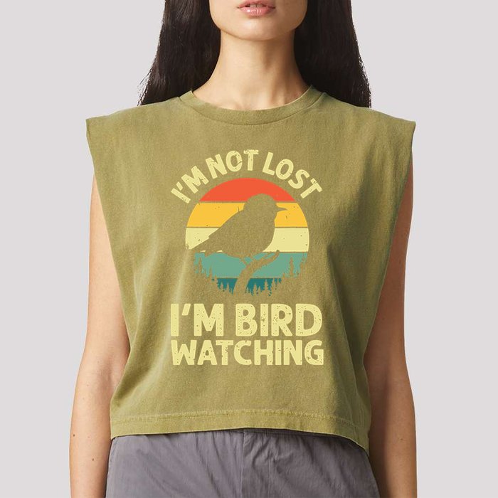 IM Not Lost IM Bird Wat Ching Bird Watcher Birder Garment-Dyed Women's Muscle Tee