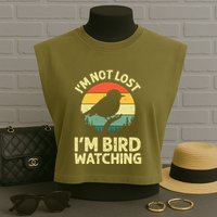 IM Not Lost IM Bird Wat Ching Bird Watcher Birder Garment-Dyed Women's Muscle Tee