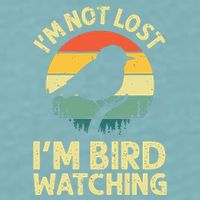 IM Not Lost IM Bird Wat Ching Bird Watcher Birder Sueded Cloud Jersey T-Shirt
