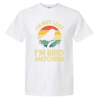 IM Not Lost IM Bird Wat Ching Bird Watcher Birder Garment-Dyed Heavyweight T-Shirt