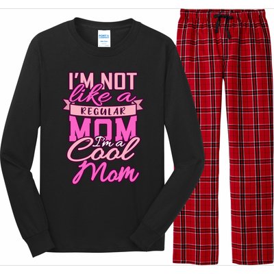 Im Not Like A Regular Mom Happy Mothers Day Mum Cool Mom Meaningful Gift Long Sleeve Pajama Set