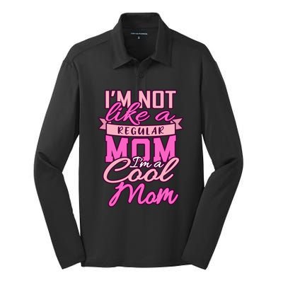 Im Not Like A Regular Mom Happy Mothers Day Mum Cool Mom Meaningful Gift Silk Touch Performance Long Sleeve Polo