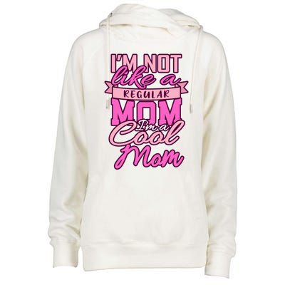 Im Not Like A Regular Mom Happy Mothers Day Mum Cool Mom Meaningful Gift Womens Funnel Neck Pullover Hood