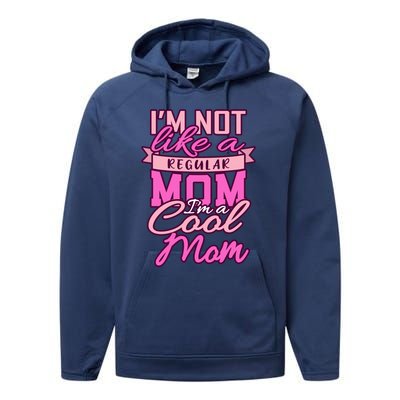 Im Not Like A Regular Mom Happy Mothers Day Mum Cool Mom Meaningful Gift Performance Fleece Hoodie