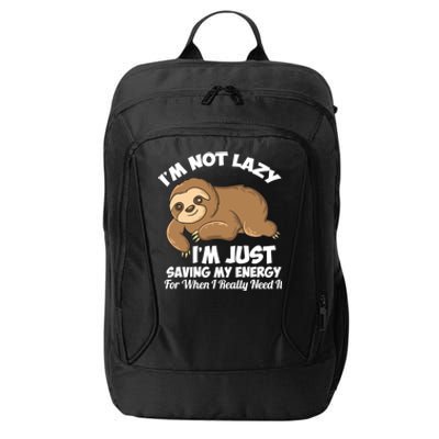 I'm Not Lazy I'm Just Saving My Energy Funny Sloth Saying City Backpack