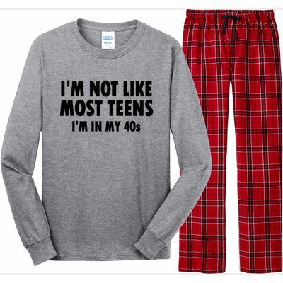 Im Not Like Most Teens Im In My 40s Sarcasm Long Sleeve Pajama Set