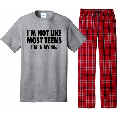 Im Not Like Most Teens Im In My 40s Sarcasm Pajama Set