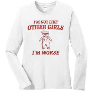 Im Not Like Other Girl Ladies Long Sleeve Shirt