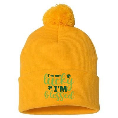 Im Not Lucky Im Blessed St Patrick’S Day Pom Pom 12in Knit Beanie