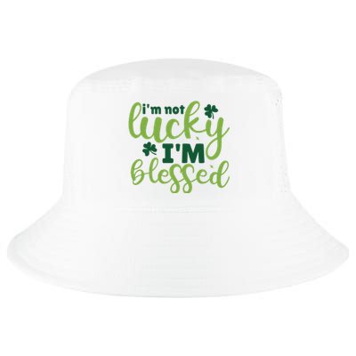 Im Not Lucky Im Blessed St Patrick’S Day Cool Comfort Performance Bucket Hat