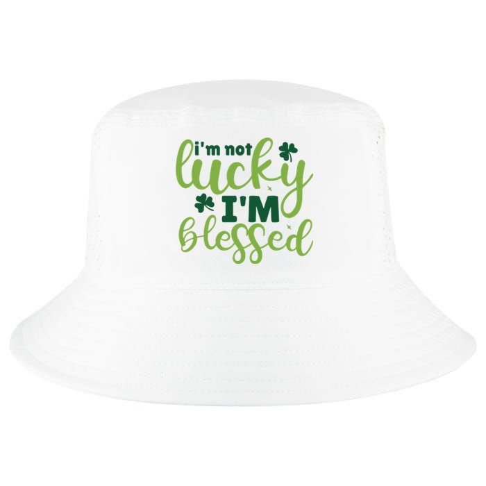 Im Not Lucky Im Blessed St Patrick’S Day Cool Comfort Performance Bucket Hat