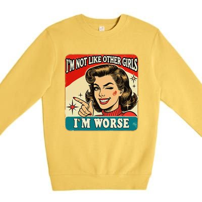 IM Not Like Other IM Worse Premium Crewneck Sweatshirt