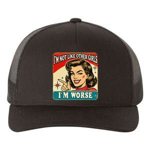 IM Not Like Other IM Worse Yupoong Adult 5-Panel Trucker Hat