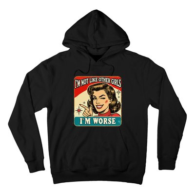 IM Not Like Other IM Worse Hoodie